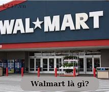 Siêu Thị Walmart Là Gì