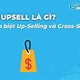 Up Sale Cross Sale Là Gì